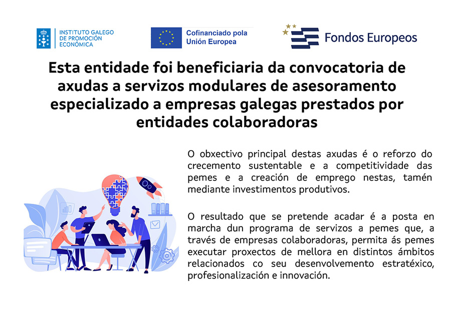 Esta entidade foi beneficiaria da convocatoria de axudas a servizos modulares de asesoramento especializado a empresas galegas prestados por entidades colaboradoras